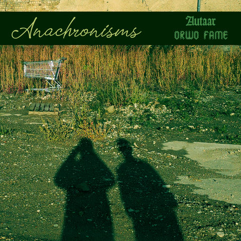 Cover art for Autaar & Orwo Fame's 2023 release: “Anachronisms”